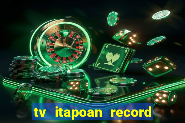 tv itapoan record bahia ao vivo online